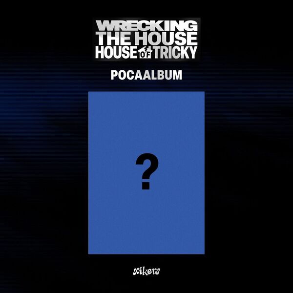 [ALBUM] xikers(싸이커스) 6th Mini Album [HOUSE OF TRICKY : WRECKING THE HOUSE] (POCAALBUM)