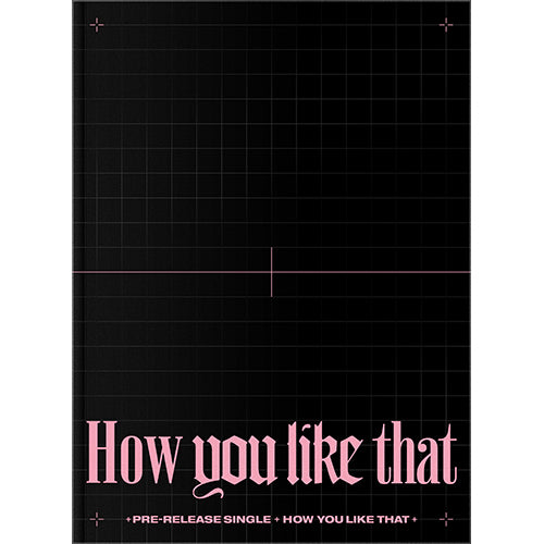 BLACKPINK - SPECIAL EDITION [How You Like That]